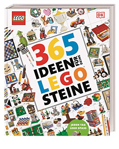 365 Ideen für deine LEGO® Steine: Jeden Tag LEGO Spass. Mit vielen, tollen Tricks von den LEGO Baumeistern. Für Kinder ab 6 Jahren von DK