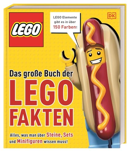 Das große Buch der LEGO® Fakten: Alles, was man über Steine, Sets und Minifiguren wissen muss. Rekorde- und Faktenbuch. Für Kinder ab 7 Jahren von Dorling Kindersley Verlag