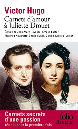 Carnets d'amour à Juliette Drouet Carnets d'amour à Juliette Drouet