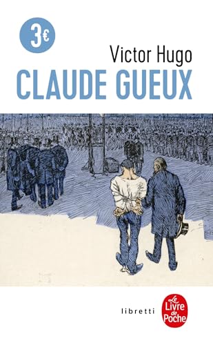 Claude Gueux (Le Livre De Pouche)