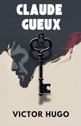 Claude Gueux: Texte intégral Claude Gueux: Texte intégral von Independently published