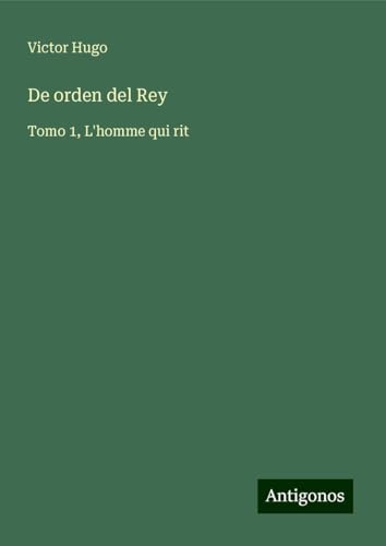 De orden del Rey: Tomo 1, L'homme qui rit