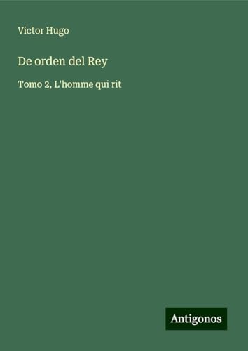 De orden del Rey: Tomo 2, L'homme qui rit De orden del Rey: Tomo 2, L'homme qui rit