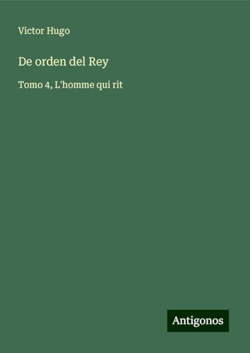 De orden del Rey: Tomo 4, L'homme qui rit