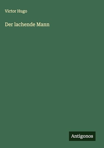 Der lachende Mann von Antigonos Verlag