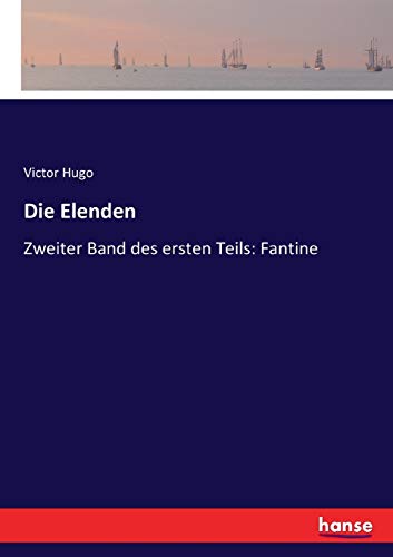 Die Elenden: Zweiter Band des ersten Teils: Fantine Die Elenden: Zweiter Band des ersten Teils: Fantine von Hansebooks