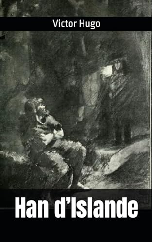 Han d’Islande: Victor Hugo von Independently published