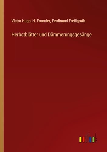 Herbstblätter und Dämmerungsgesänge von Outlook Verlag