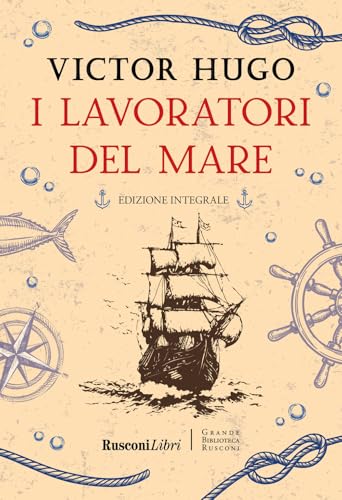 I lavoratori del mare. Ediz. integrale (Grande biblioteca Rusconi) von Rusconi Libri