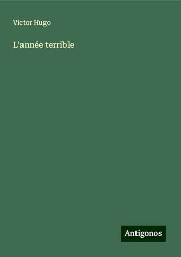 L'année terrible L'année terrible von Antigonos Verlag