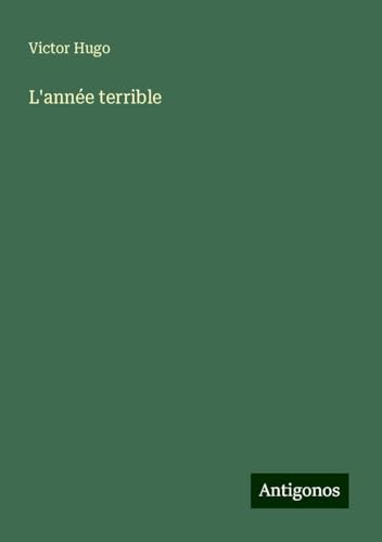 L'année terrible L'année terrible von Antigonos Verlag