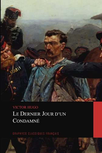 Le Dernier Jour d'un Condamné Le Dernier Jour d'un Condamné von Independently published