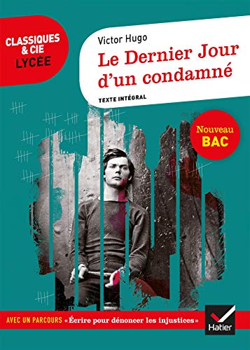 Le Dernier Jour d'un condamné: suivi d'un parcours « Écrire pour dénoncer l'injustice » Le Dernier Jour d'un condamné: suivi d'un parcours « Écrire pour dénoncer l'injustice »