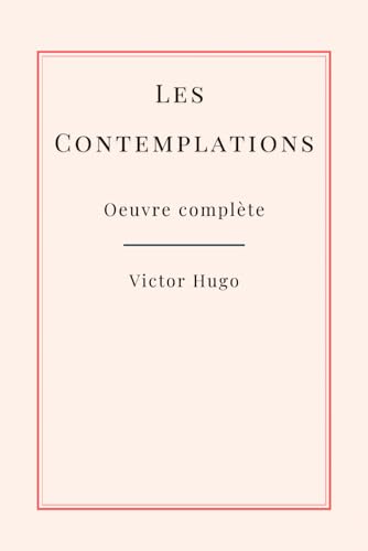 Les Contemplations: Oeuvre complète | Édition Collector
