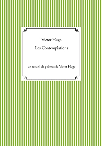 Les Contemplations: un recueil de poèmes de Victor Hugo Les Contemplations: un recueil de poèmes de Victor Hugo von Books on Demand GmbH