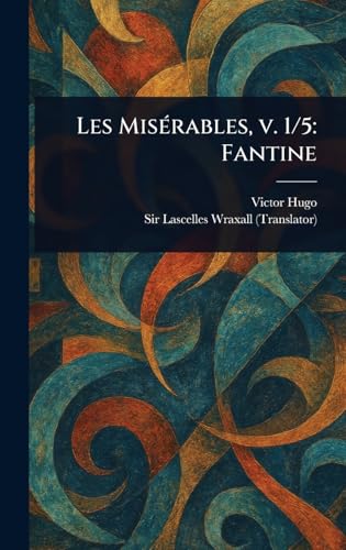 Les Misérables, V. 1/5: Fantine Les Misérables, V. 1/5: Fantine von Anson Street Press