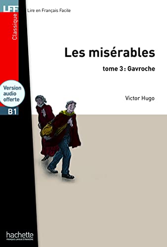 Les Misérables, Tome 3 (Gavroche) + CD MP3 (Lff B1): Les Misérables, tome 3 (Gavroche) - LFF B1 (Lff (Lire En Francais Facile))