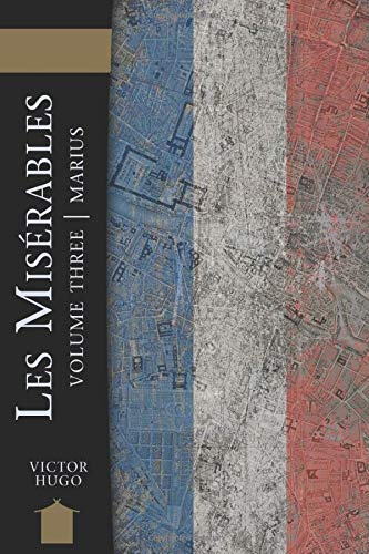 Les Miserables Volume Three: Marius Les Miserables Volume Three: Marius