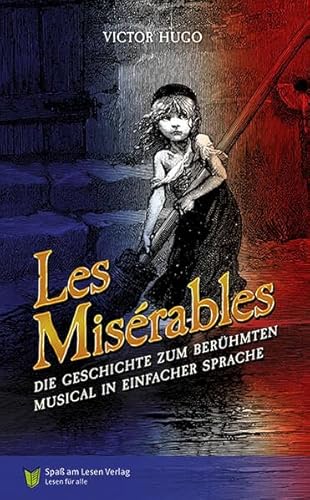 Les Misérables: Die Geschichte zum berühmten Musical in Einfacher Sprache
