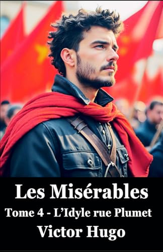 Les Misérables: T4 L'idylle rue Plumet Les Misérables: T4 L'idylle rue Plumet von Independently published