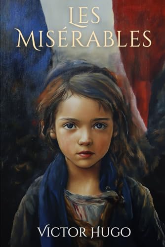 Les Misérables: Une nouvelle édition en français moderne Les Misérables: Une nouvelle édition en français moderne von Independently published