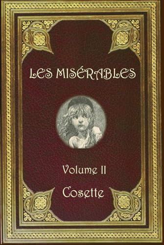 Les Misérables: Volume 2 Cosette Les Misérables: Volume 2 Cosette von Independently published