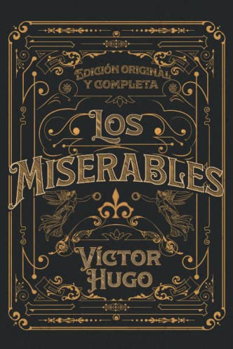 Los Miserables Edición original y completa: Edición de colección Los Miserables Edición original y completa: Edición de colección