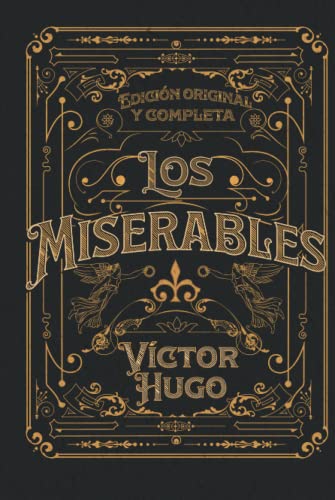 Los Miserables Edición original y completa: Edición de colección Los Miserables Edición original y completa: Edición de colección