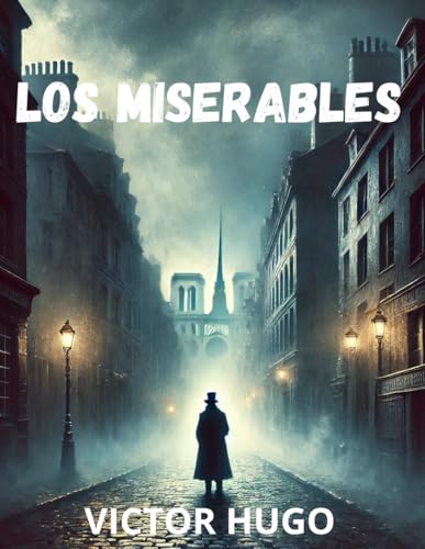 Los Miserables - Victor Hugo: Obra Completa Los Miserables - Victor Hugo: Obra Completa von Independently published