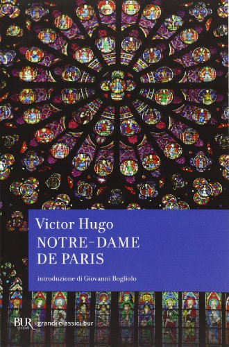 Notre-Dame de Paris (BUR I grandi romanzi) Notre-Dame de Paris (BUR I grandi romanzi)