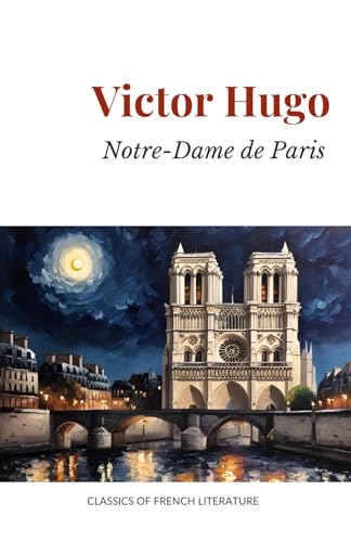 Notre-Dame de Paris: The story of The Hunchback of Notre Dame Notre-Dame de Paris: The story of The Hunchback of Notre Dame von Independently published
