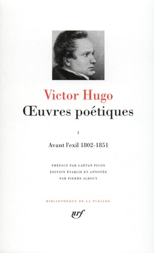 Oeuvres Poetiques Tome 1: Avant L'Exil (1802-1851) (Bibliothaeque de la Plbeiade, Band 171)