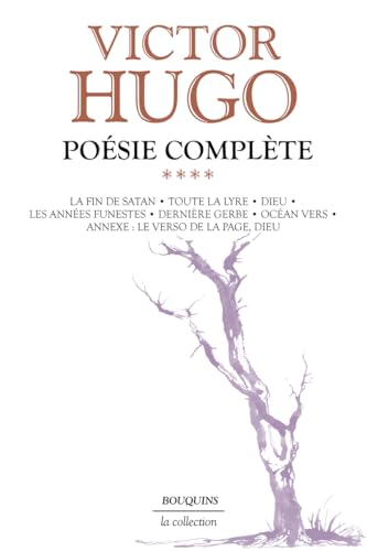 Poésie IV - broché - NE (4): Toute la lyre. Dieu. Les années funestes. Dernière gerbe. Océan vers von BOUQUINS