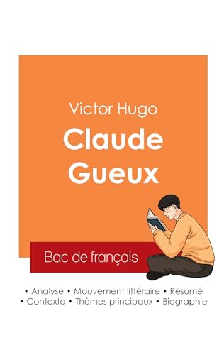 Réussir son Bac de français 2025 : Analyse du roman Claude Gueux de Victor Hugo Réussir son Bac de français 2025 : Analyse du roman Claude Gueux de Victor Hugo von Bac de français