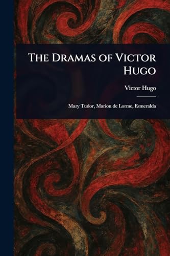 The Dramas of Victor Hugo von Anson Street Press