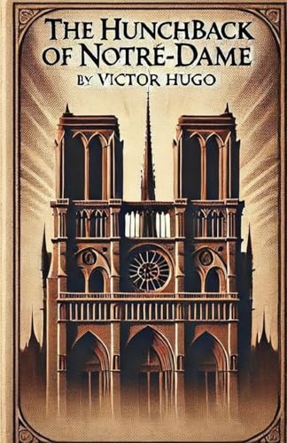 The Hunchback of Notre-Dame(Illustrated) von Micheal Smith