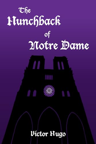 The Hunchback of Notre Dame The Hunchback of Notre Dame von Golden Flower Publishing
