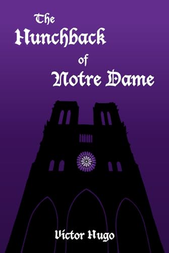 The Hunchback of Notre Dame The Hunchback of Notre Dame von Golden Flower Publishing