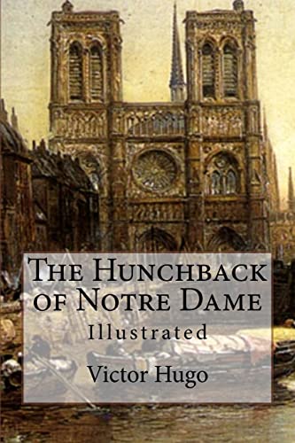 The Hunchback of Notre Dame: Illustrated