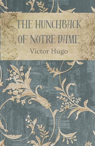 The Hunchback of Notre Dame: Original Unabridged English Translation of ‘Notre-Dame de Paris’ The Hunchback of Notre Dame: Original Unabridged English Translation of ‘Notre-Dame de Paris’ von Independently published