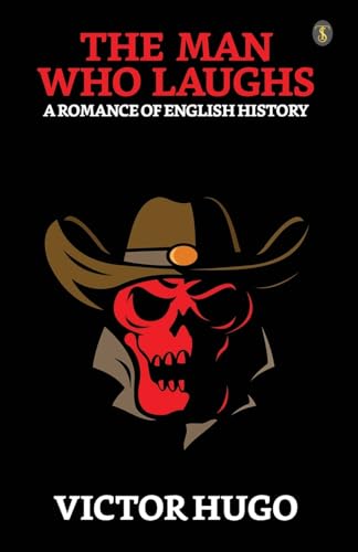 The Man Who Laughs A Romance Of English History von True Sign Publishing House Private Limited