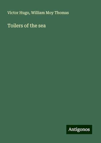 Toilers of the sea Toilers of the sea von Antigonos Verlag