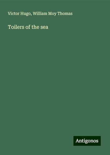 Toilers of the sea Toilers of the sea von Antigonos Verlag