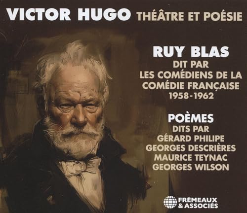 VICTOR HUGO - THÉÂTRE ET POÉSIE: RUY BLAS DIT PAR LES COMÉDIENS DE LA COMÉDIE FRANÇAISE • POÈMES DITS PAR GÉRARD PHILIPE von FREMEAUX