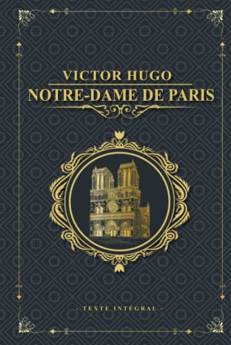 Victor Hugo Notre-Dame de Paris - Texte intégral: Édition illustrée | Clopin Trouillefou - Claude Frollo - le bossu de notre dame & La Esmeralda | 546 pages von Independently published