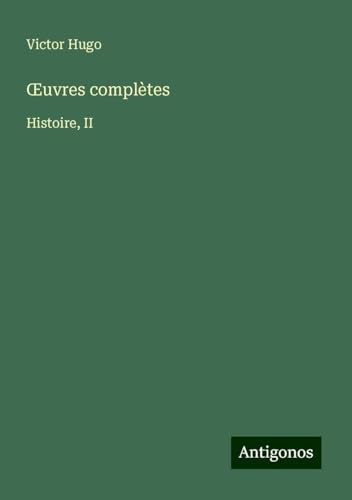 ¿uvres complètes: Histoire, II ¿uvres complètes: Histoire, II von Antigonos Verlag
