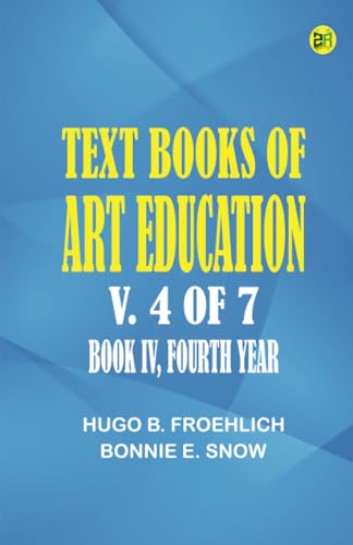 Text books of art education v. 4 of 7. Book IV Fourth Year von Zinc Read