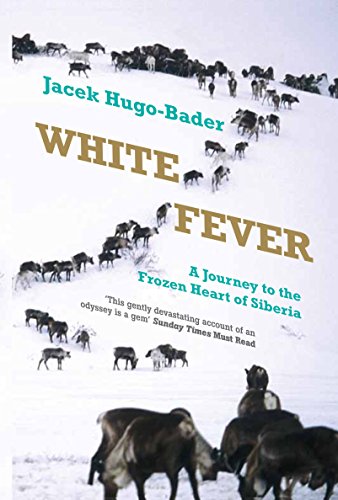 White Fever: A Journey to the Frozen Heart of Siberia