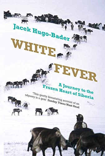 White Fever: A Journey to the Frozen Heart of Siberia von Granta Books