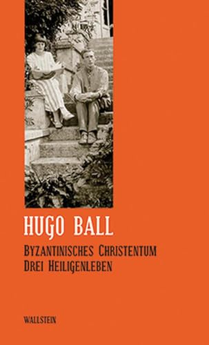 Byzantinisches Christentum: Drei Heiligenleben (Sämtliche Werke und Briefe) von Wallstein Verlag GmbH